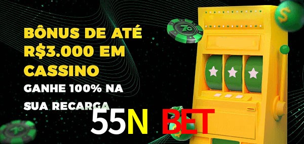 55N Bet melhor bônus de depósito